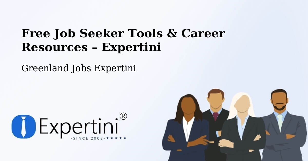 Free Job Seeker Tools & Career Resources – Greenland - Greenland Jobs Expertini