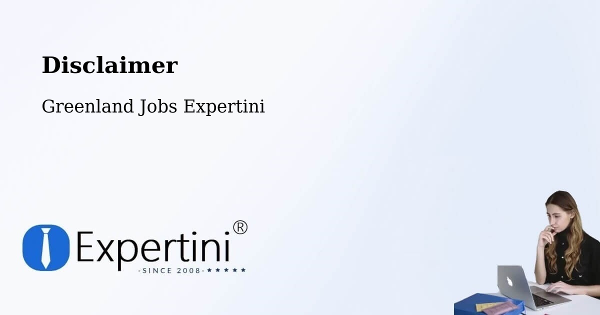 Disclaimer – Greenland - Greenland Jobs Expertini