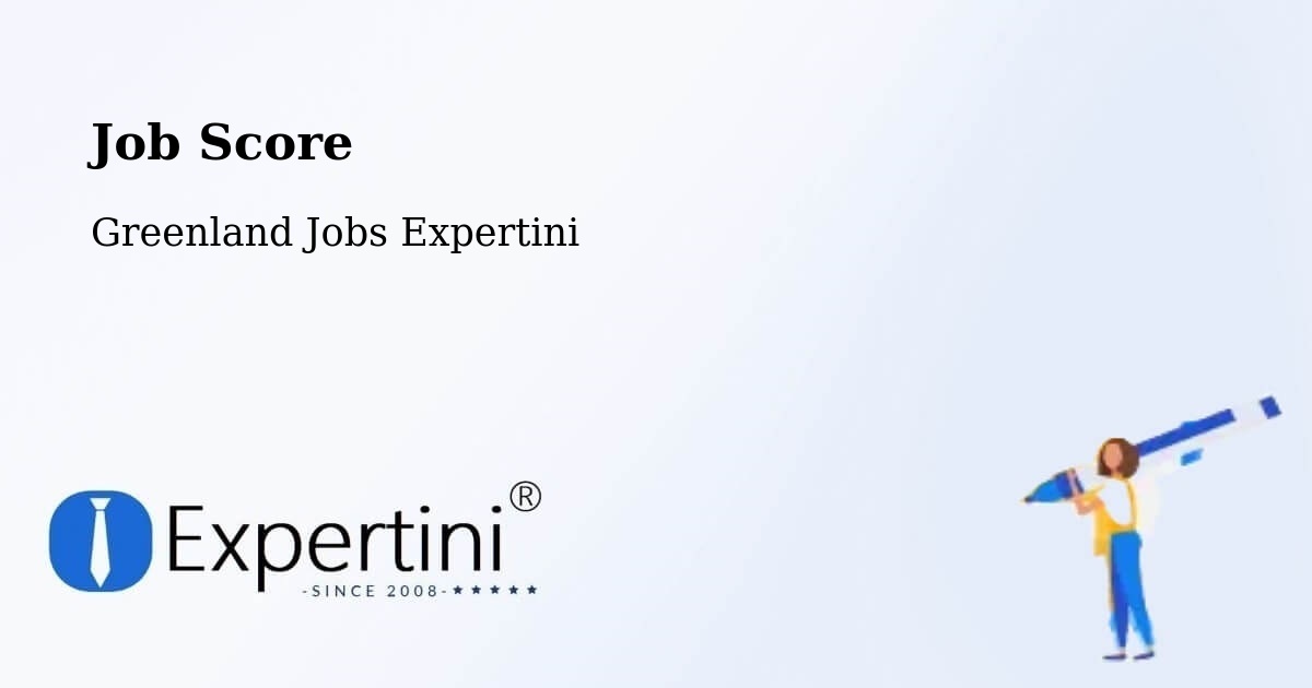 Job Score & Job Description Score Tool – Greenland - Greenland Jobs Expertini