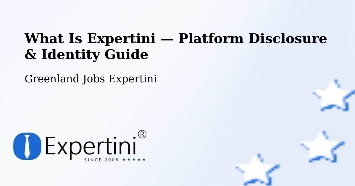 What Is Expertini — Platform Disclosure & Identity Guide – Greenland